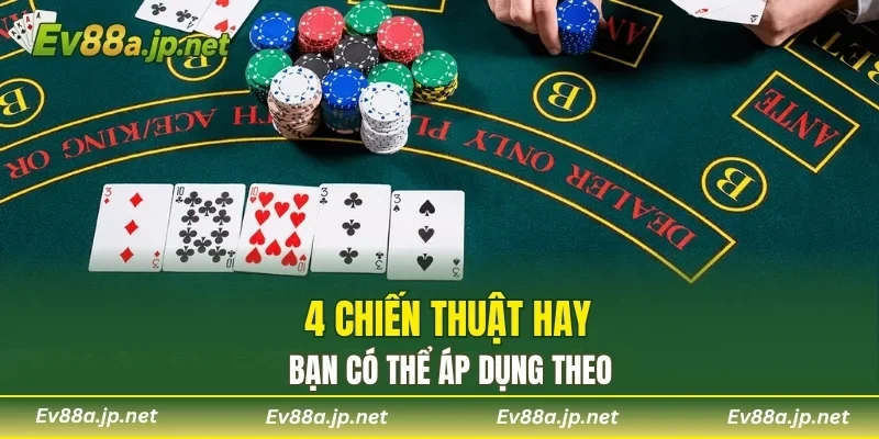 4 chiến thuật hay bạn có thể áp dụng theo