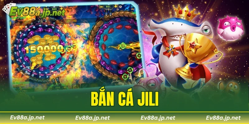 Bắn Cá JILI
