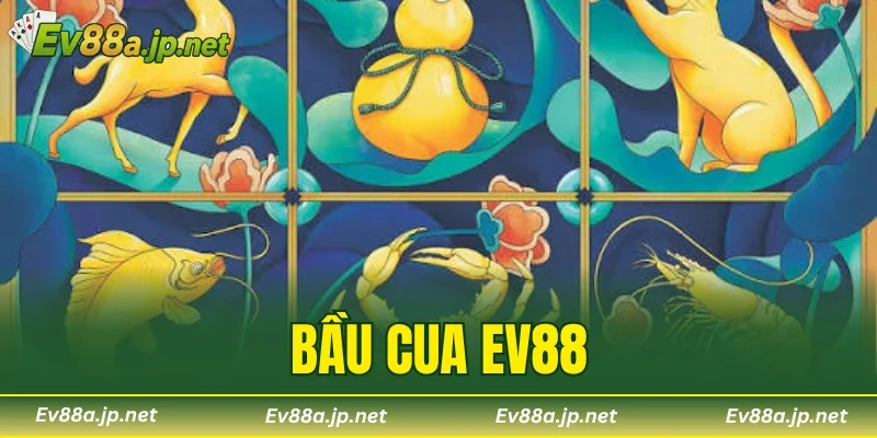 Bầu Cua EV88