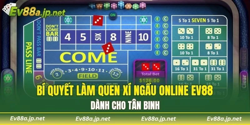 Bí quyết làm quen Xí Ngầu Online EV88 dành cho tân binh