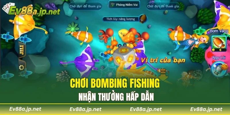 Chơi Bombing Fishing nhận thưởng hấp dẫn