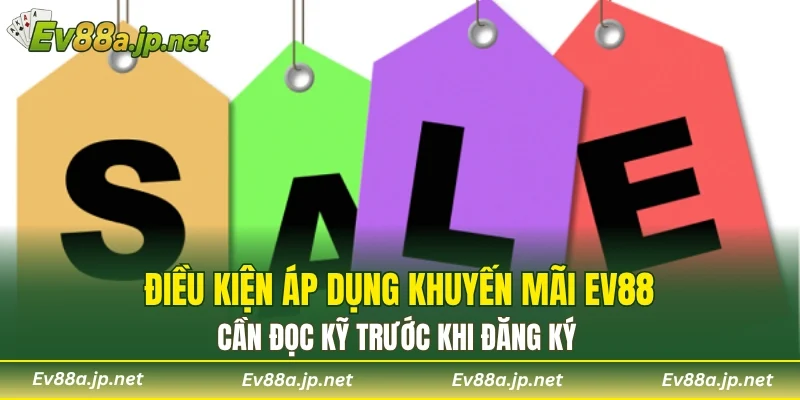 Điều kiện áp dụng khuyến mãi EV88 cần đọc kỹ trước khi đăng ký