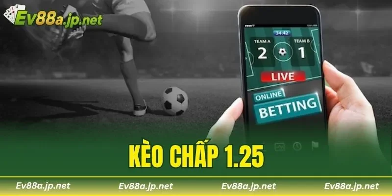 Kèo Chấp 1.25