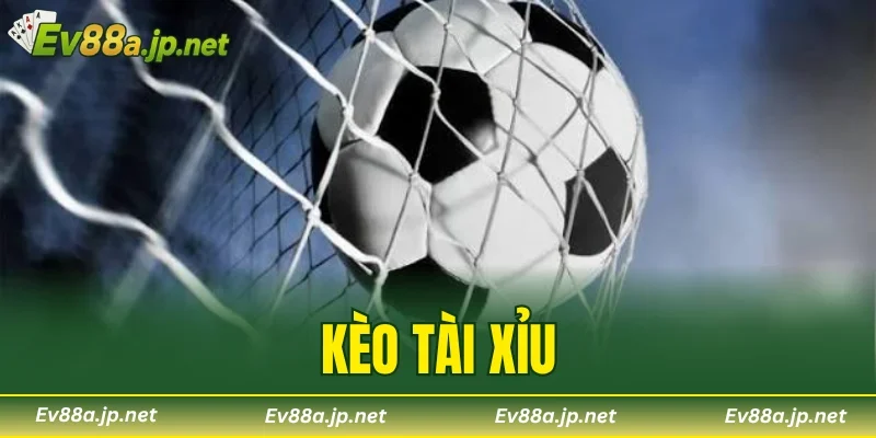 Kèo Tài Xỉu