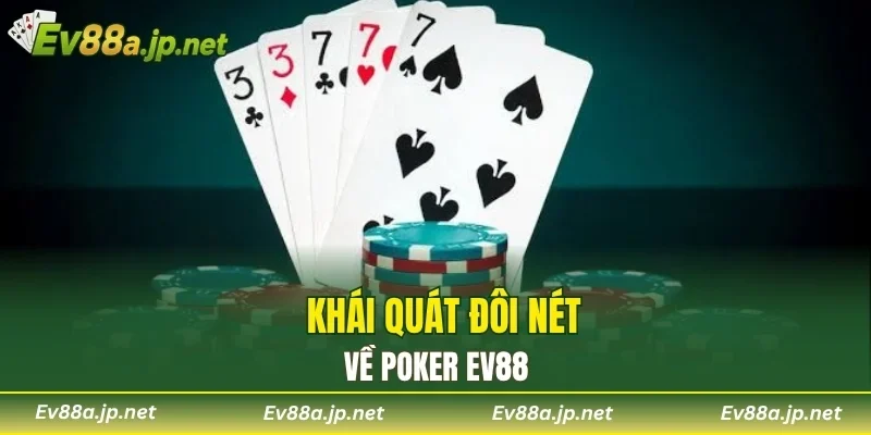 Khái quát đôi nét về poker EV88