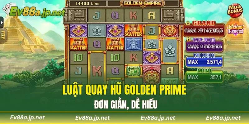 Luật quay hũ Golden Prime đơn giản, dễ hiểu