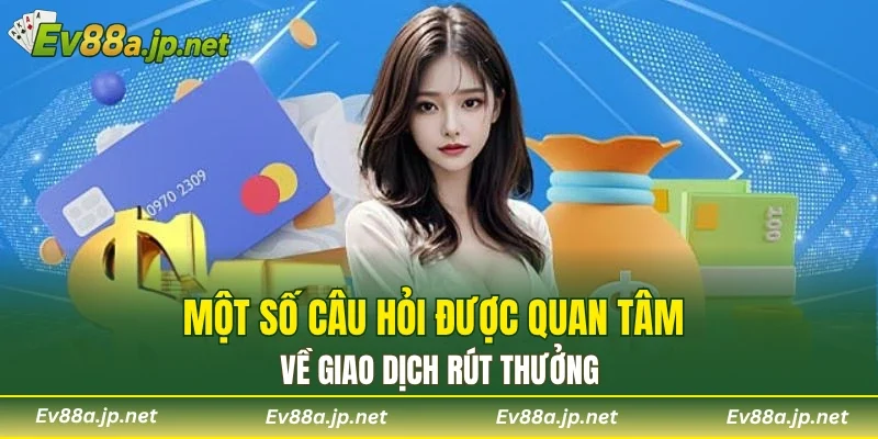Một số câu hỏi được quan tâm về giao dịch rút thưởng
