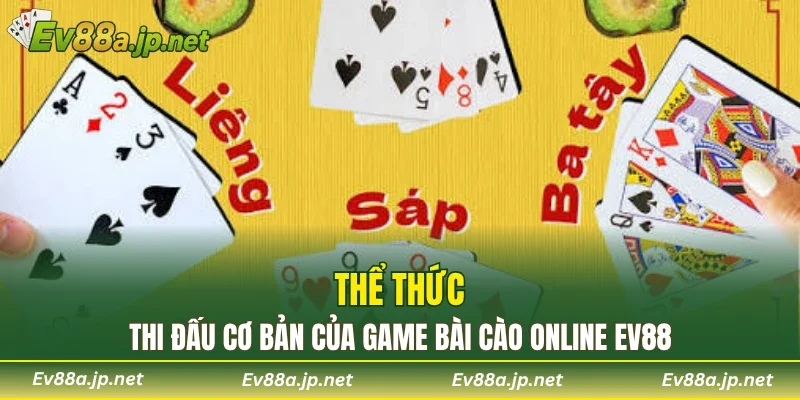 Thể thức thi đấu cơ bản của game bài cào online EV88