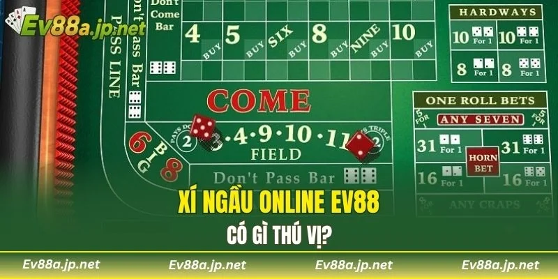 Xí Ngầu Online EV88 có gì thú vị?